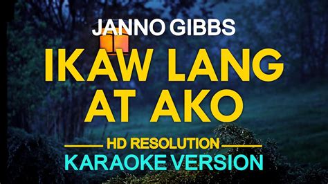 IKAW LANG AT AKO Janno Gibbs KARAOKE YouTube