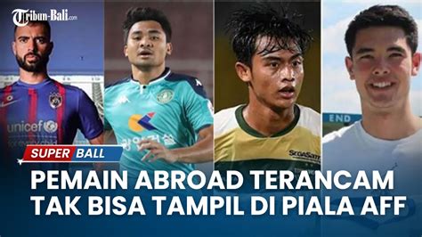 Pemain Abroad Terancam Tak Bisa Digunakan Di Piala Aff U Shin Tae