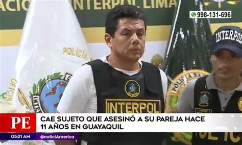 Los Olivos Cayó sujeto que asesinó a su pareja hace 11 años en Ecuador