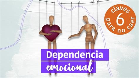 Dependencia Emocional En La Pareja Evita Caer Youtube