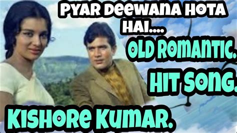 Pyar Deewana Hota Hai Kishore Kumar Hindi Song Purane Gane Old