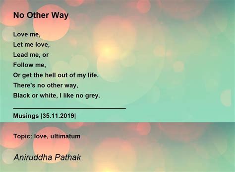 No Other Way Poem By Aniruddha Pathak Poem Hunter