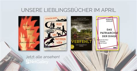 Toller neuer Lesestoff Unsere Lieblingsbücher im April I NetGalley