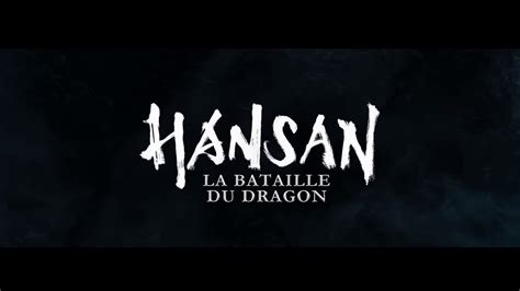 HANSAN La Bataille du Dragon 2022 Bande Annonce VF H Vidéo