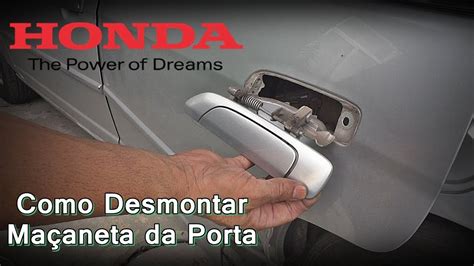 Como Desmontar Ma Aneta Da Porta Honda Civic Como Trocar Ma Aneta