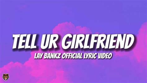 Translate Lirik Lagu Tell Ur Girlfriend Lay Bankz Lagi Viral Jadi Sound Dance Challenge