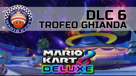 DLC 6 Trofeo Ghianda Super Mario Kart 8 Deluxe Gameplay Ita Tipo Timido