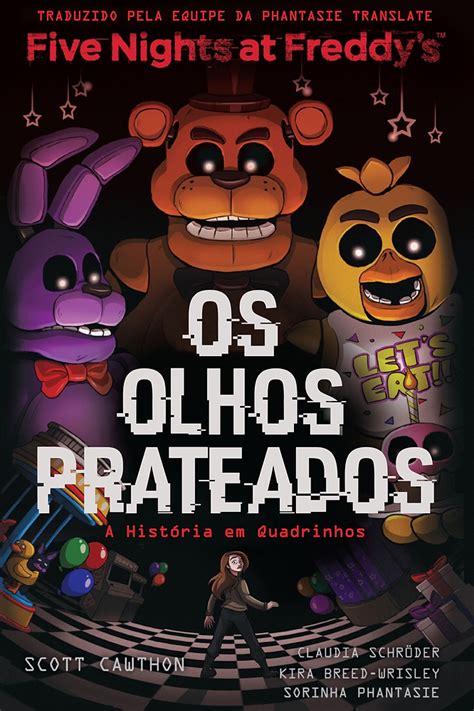 Phantasie Translate Five Nights At Freddy S Os Olhos Prateados A