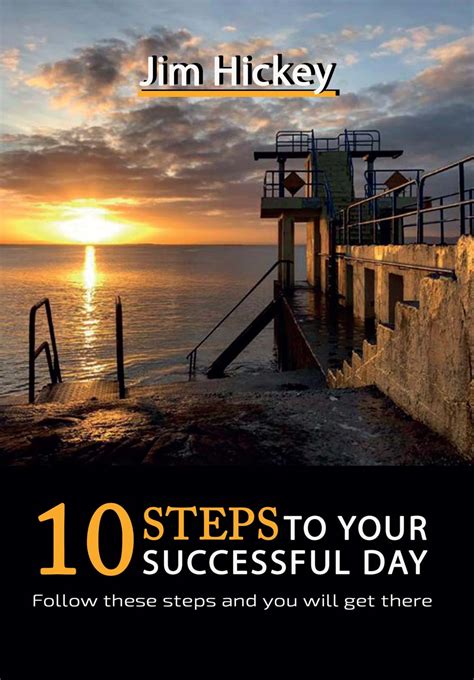 10 Steps To Your Successful Day Jim Hickey