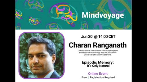 Mindvoyage Charan Ranganath Episodic Memory It S Only Natural