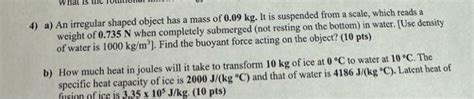 Solved 4 A An Irregular Shaped Object Has A Mass Of 009