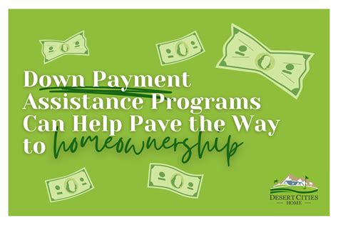 Down Payment Assistance Programs Can Help Pave The Way To Homeownership Desert Cities Home