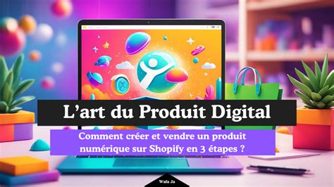 Comment Cr Er Et Vendre Un Produit Digital Exemples