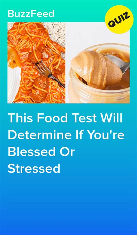 This Food Test Will Determine If Youre Blessed Or Stressed Quizzes