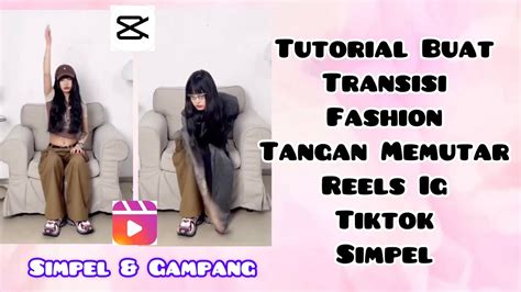 CARA BUAT VIDEO TRANSISI GANTI BAJU TANGAN MEMUTAR REELS IG TIKTOK