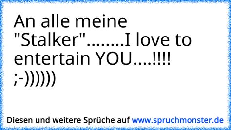 Danii S Spruch An Alle Meine Stalker I LOVE TO ENTERTAIN YOU