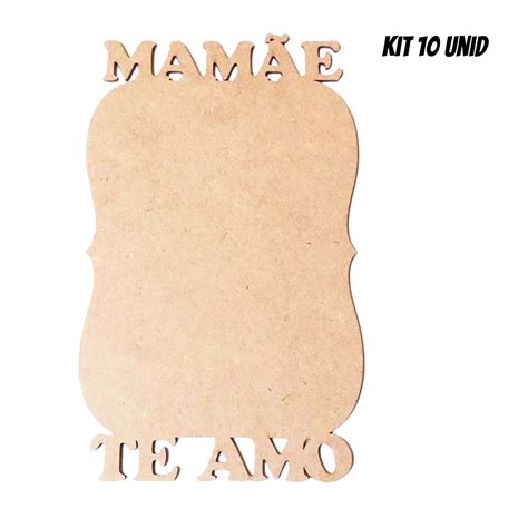 Kit 10 Placa plaquinnha mdf cru mamãe eu te amo 12 5 x 21 cm porta foto