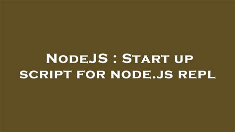 NodeJS Start Up Script For Node Js Repl YouTube