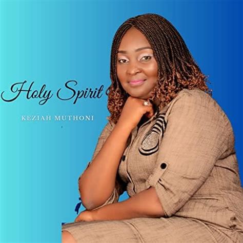 Couter Holy Spirit De Keziah Muthoni Sur Amazon Music Unlimited