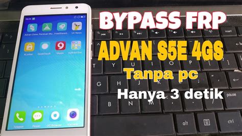 BYPASS FRP AKUN GOOGLE ADVAN S5E 4GS Hanya 3 Detik Tanpa Pc Mudah Dan