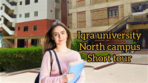 Iqra University North Campus Tour Info About Iunc Offers Programs And