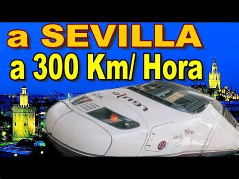 Horarios Y Rutas Actualizadas De Ave Madrid Sevilla Para Hoy