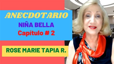 Anecdotario Ni A Bella De Rose Marie Tapia Youtube