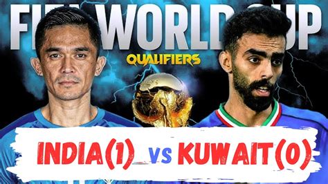 India Vs Kuwait Football Match Highlights India Kuwait Football