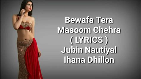 Bewafa Tera Masoom Chehra Lyrics Jubin N Karan M Ihana D Rochak