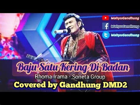 Baju Satu Kering Di Badan Rhoma Irama Covered By Gandhung DMD2 YouTube