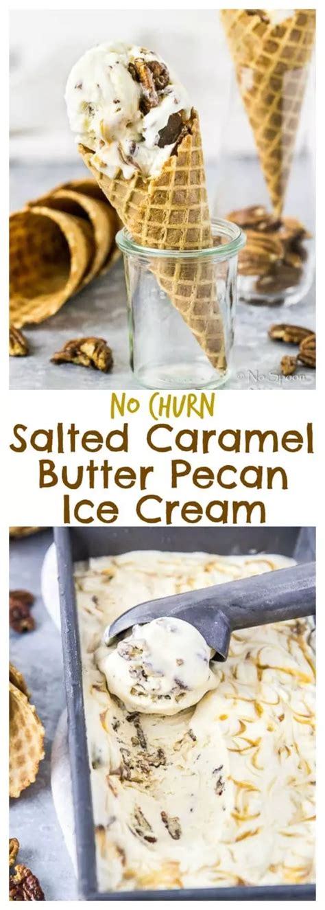 Buttered Pecan Ice Cream No Churn Recipe No Spoon Necessary