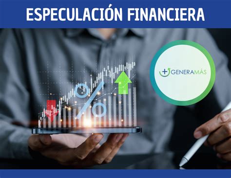 Qué es la especulación financiera GENERAMÁS