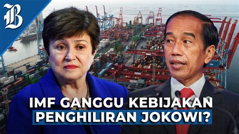 IMF Soroti Kebijakan Jokowi Soal Pembatasan Ekspor Komoditas YouTube