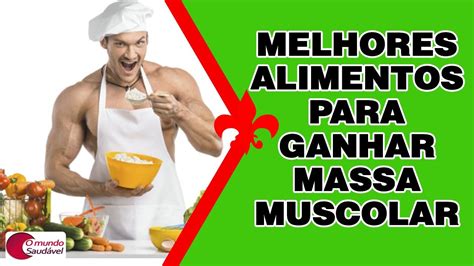 12 MELHORES ALIMENTOS PARA GANHAR MASSA MUSCULAR YouTube