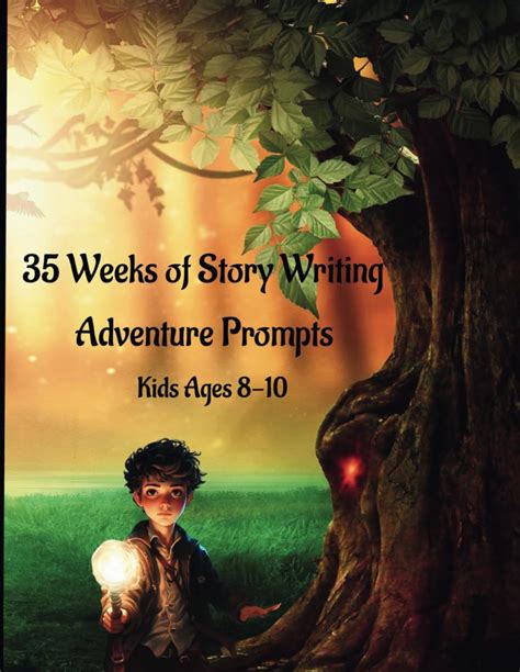 35 Weeks Of Story Writing Adventure Prompts A Creative