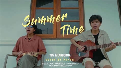 Summertime Yew Feat Landokmai Cover By Pracha Youtube