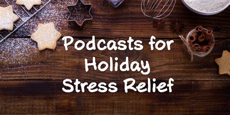 Podcasts for Holiday Stress Relief | Podbean Blog