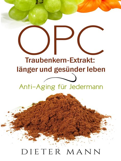 OPC Traubenkern Extrakt länger und gesünder leben ePUB eBook