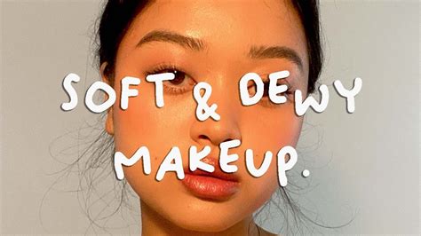 Daily Make Up Tutorial ♡ Soft Dewy Glowy Look For Beginners Youtube