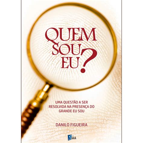 Livro Quem Sou Eu Autor Danilo Figueira Selah Produções