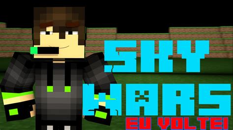 SkyWars Eu Voltei YouTube