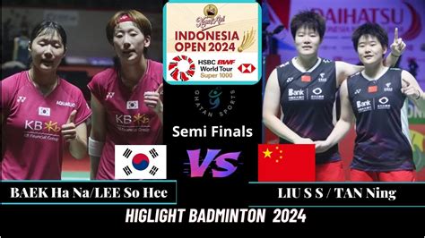 Semi Finals Liu S S Tan N Chn Vs Baek Ha Na Lee So Hee Kor Wd