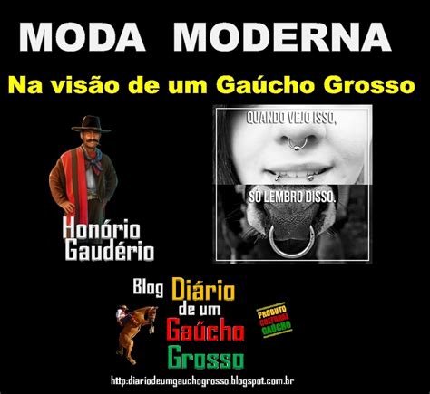 Diário de um Gaúcho Grosso A MODA NA VISÃO DE UM GAÚCHO GROSSO HONÓRIO