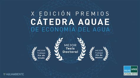 Los Premios Cátedra Aquae Convocan La Edición 2023 Cumpliendo Así 10 Años De Vida Fundación Aquae