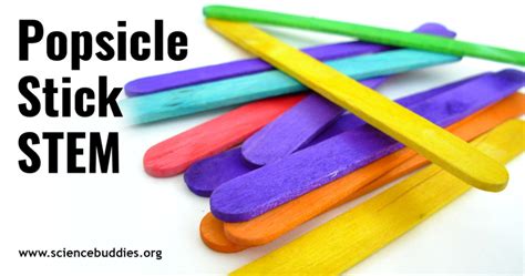 Popsicle Stick Stem Projects Science Buddies Blog