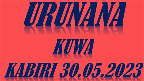 URUNANA RWO KUWA KABIRI 30 05 2023 EPISODE 2521 YouTube