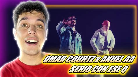 REACCIÓN a Omar Courtz Anuel AA Serio Con Ese Q Video Oficial