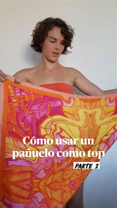 Descubre Más Formas De Usar Pañuelos Como Top Crea Diferentes Tops