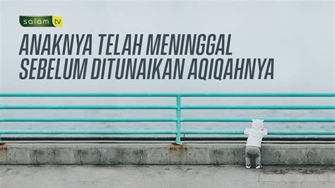 Anaknya Telah Meninggal Sebelum Ditunaikan Aqiqahnya Ustadz Ali