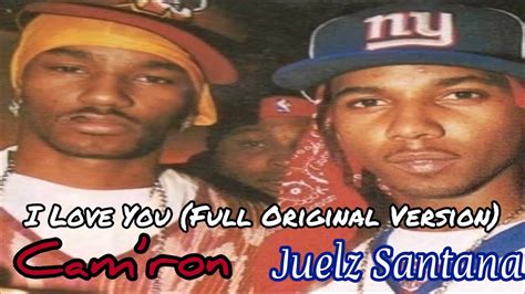 Camron And Juelz Santana I Love You Full Original Version 2003